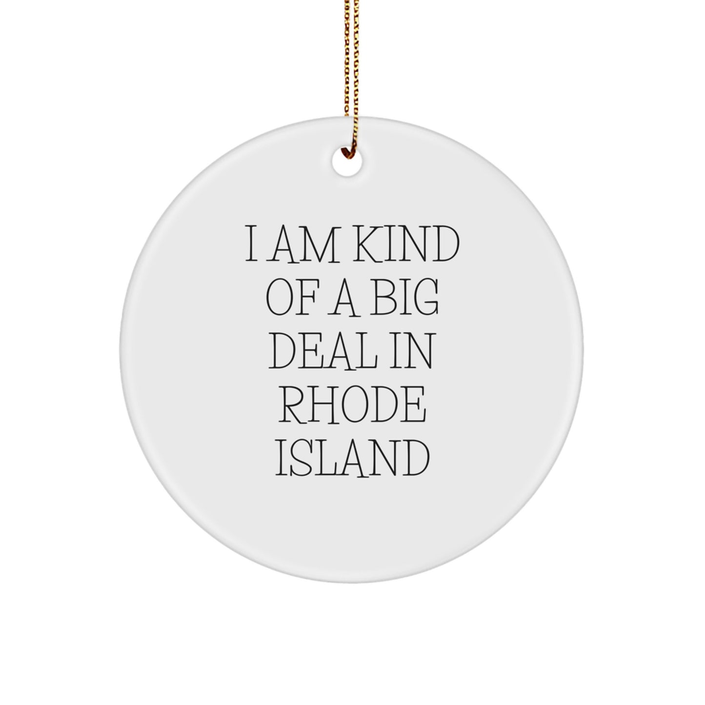Funny Rhode Island Gifts from Friends for Men - Rhode Island Circle Ornament - I Am Kind Of A Prime Selection In Rhode Island Christmas - Image 1