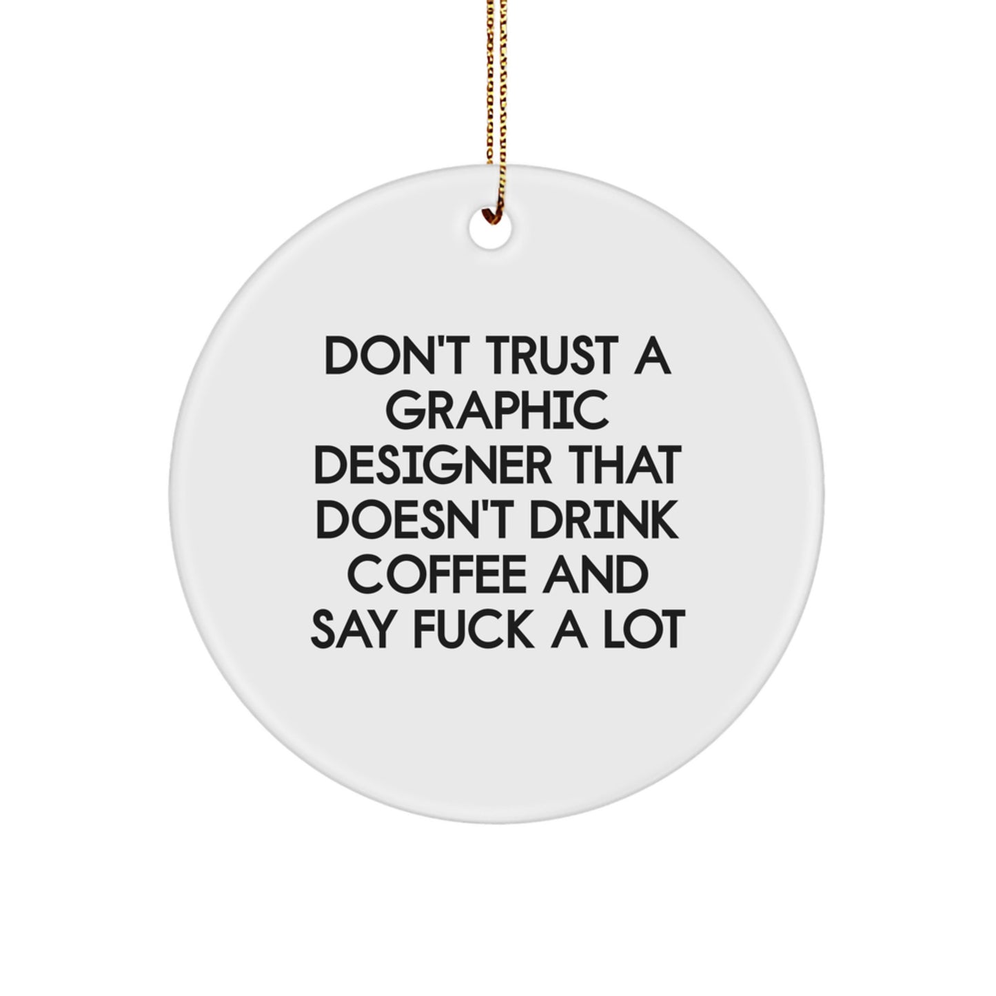 Funny Graphic Designer Gifts from Friends - 'Don't Trust a Graphic Designer' Ornament for Coworkers, Unique Christmas Unique Gifts for Men - Image 1