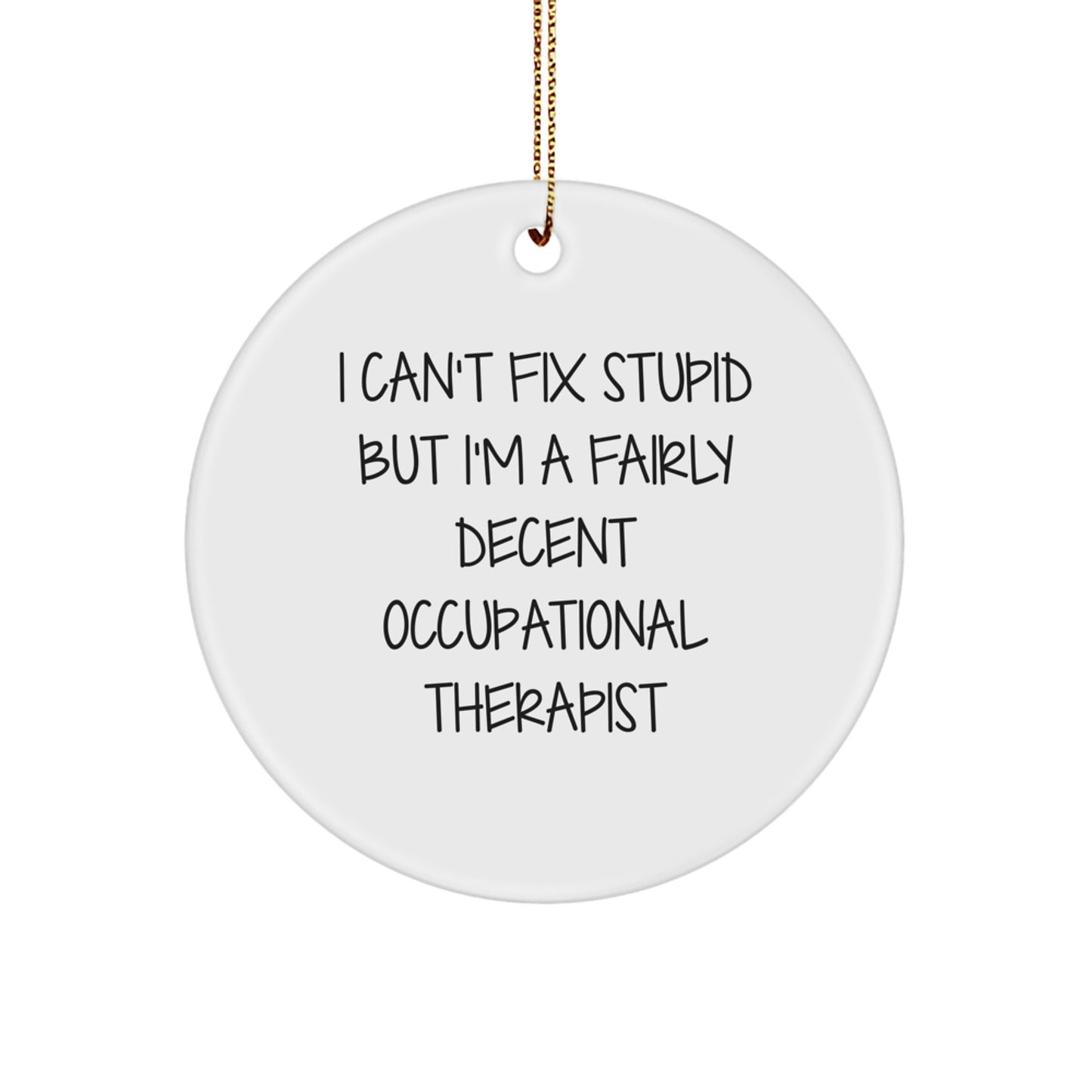 Funny Occupational Therapist Gifts, Circle Ornament for Christmas Unique Presents from Friends to Occupational Therapist Coworkers - Image 1