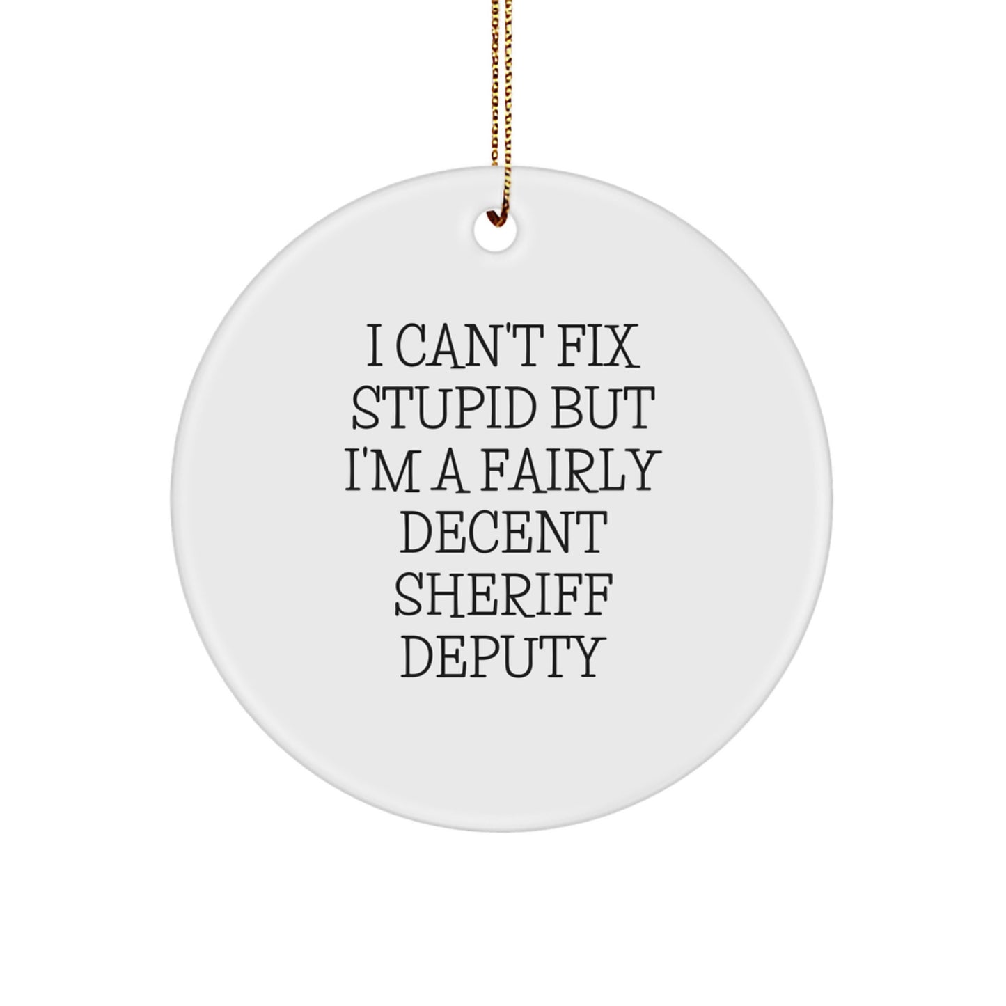 Funny Sheriff Deputy Gifts from Friends for Men - I'm a Fairly Decent Sheriff Deputy Christmas Ornament - Image 1