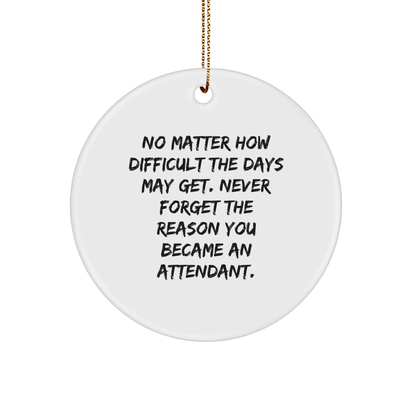 Funny Inspirational Attendant Gifts from Friends for Attendants Unique Christmas Circle Ornament - Image 1