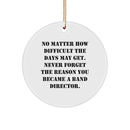 Inspirational Band Director Gifts from Friends - Circle Ornament for Christmas - Image 1