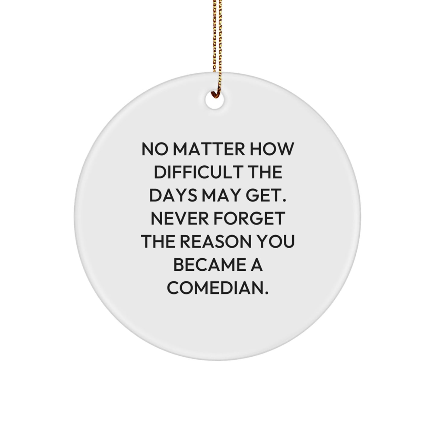 Comedian Gifts from Family for Men, Funny Inspirational Circle Ornament for Christmas Unique Gifts - Image 1