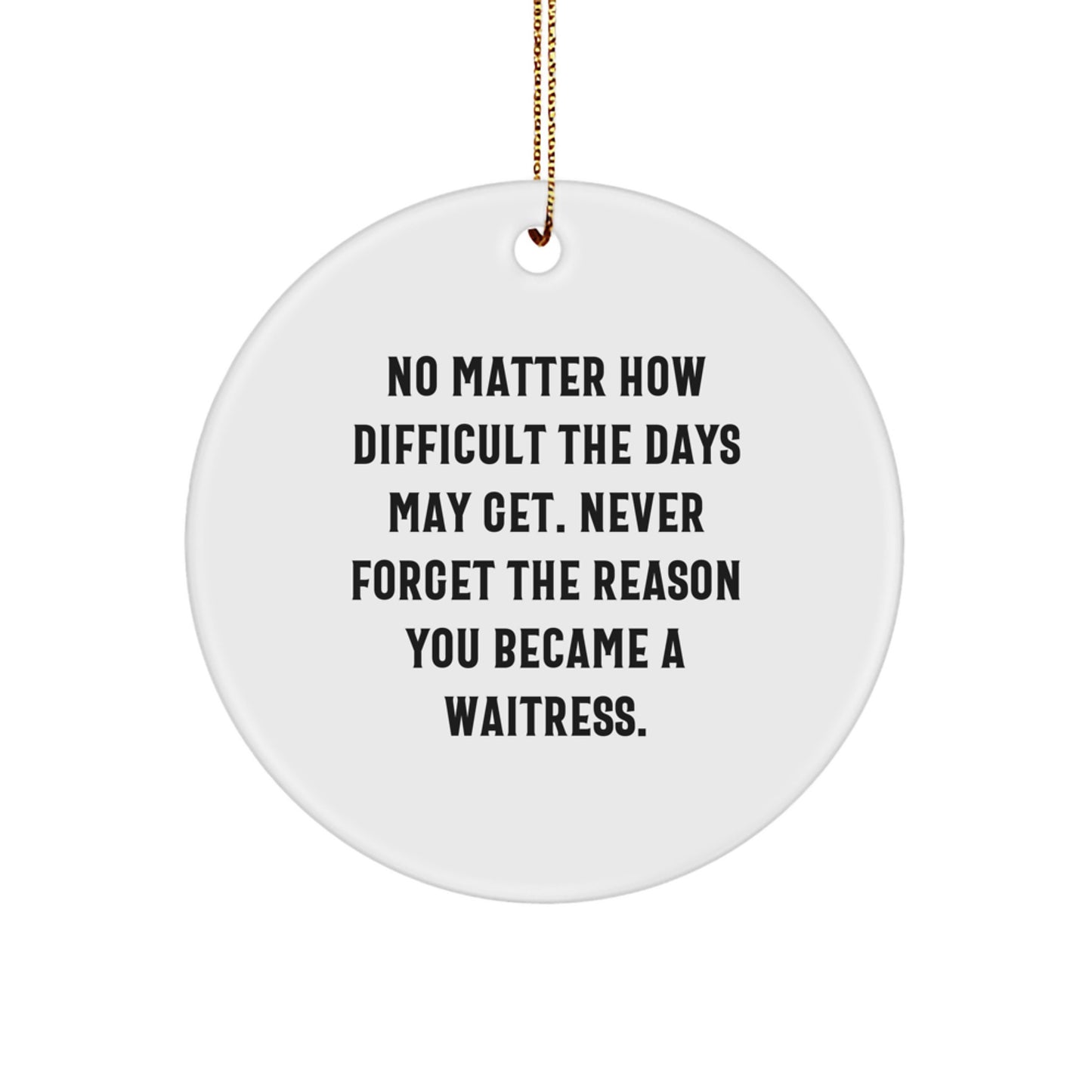 Funny Waitress Gifts for Waitress from Friends, Circle Ornament for Women, Inspirational Quote - Gift for Waitress - Image 1