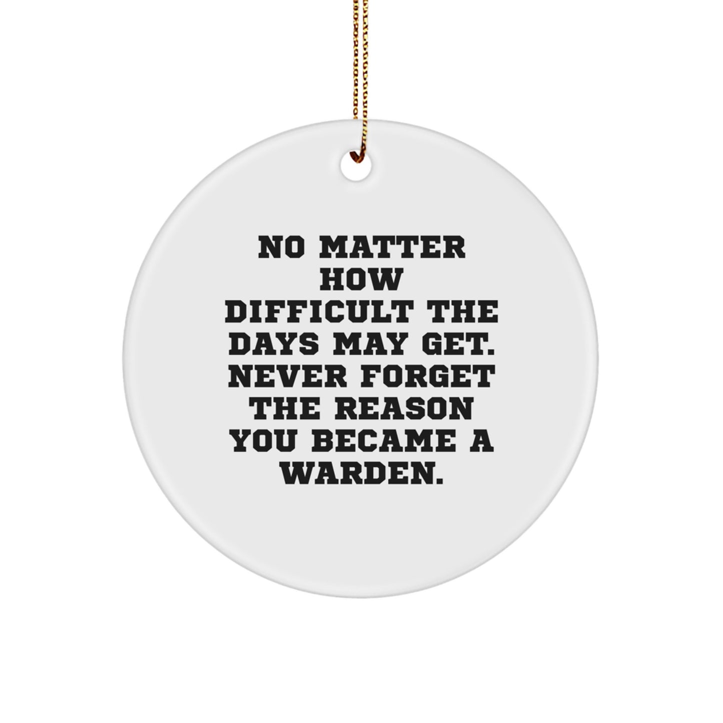 Warden Inspiration Gifts from Family for Warden Men - No Matter How Difficult, Remember Why You Became a Warden, Christmas Unique Gifts for Him - Image 1