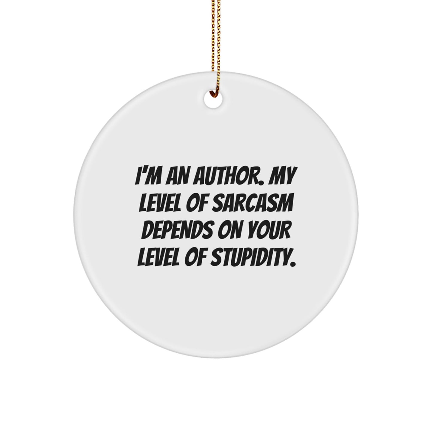 Funny Author Quotes Circle Ornament, Gifts for Author Friends, Unique Christmas Unique Gifts from Men, Author Gifts for Women - Image 1