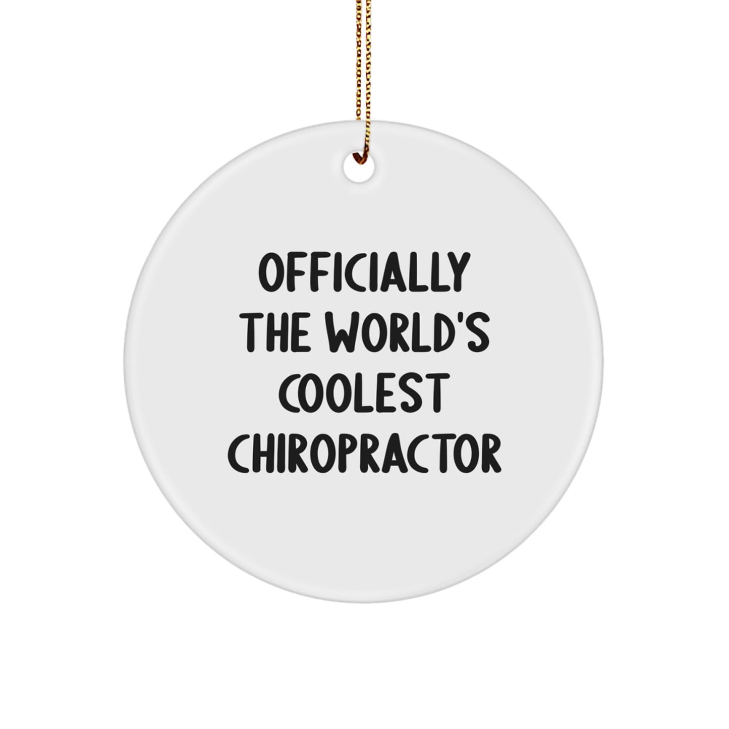 Funny Chiropractor Gifts for Men from Friends - Officially The World's Coolest Chiropractor Circle Ornament - Image 1