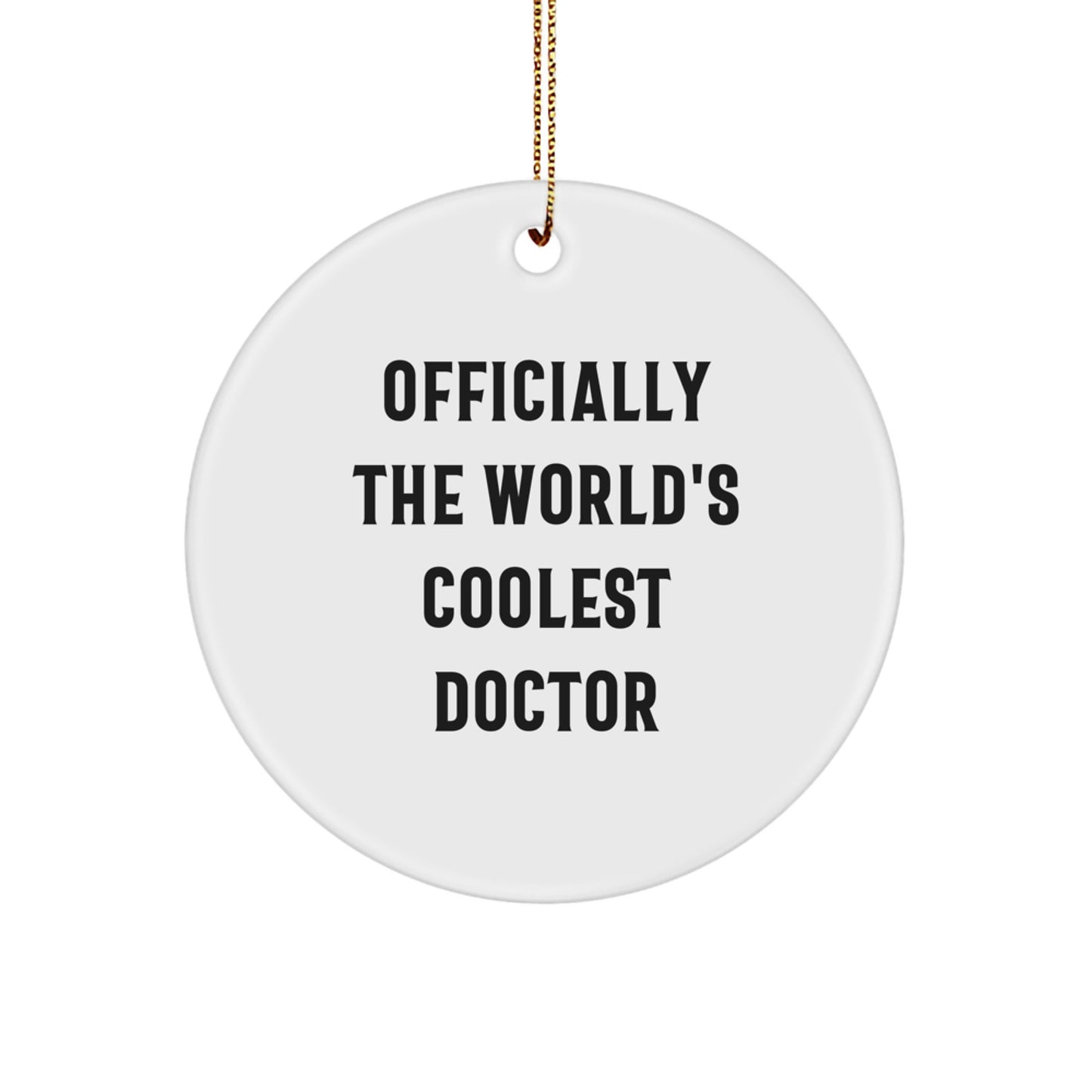 Funny Doctor Gifts from Friends for Men, Officially The World's Coolest Doctor Circle Ornament Christmas Unique Decorations - Image 1