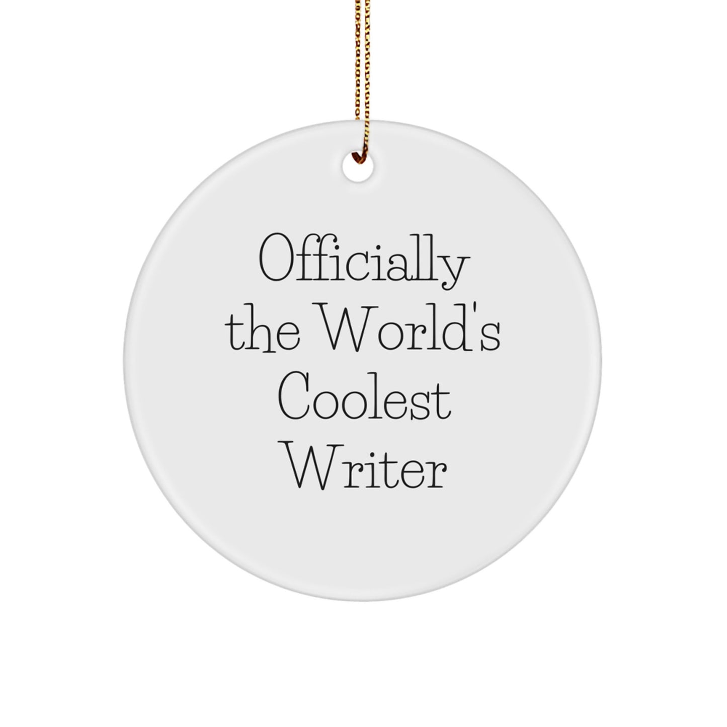 Funny Writer Gifts from Friends for Christmas - Officially The World's Coolest Writer Circle Ornament, White, MDF Material, High-Gloss Finish, Sublimation Printed - Image 1