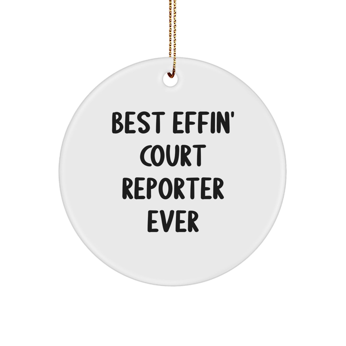 Funny Court Reporter Gifts from Friends, Funny Circle Ornaments, Best Effin' Court Reporter Ever Quote - Unique Christmas Unique Gifts - Image 1