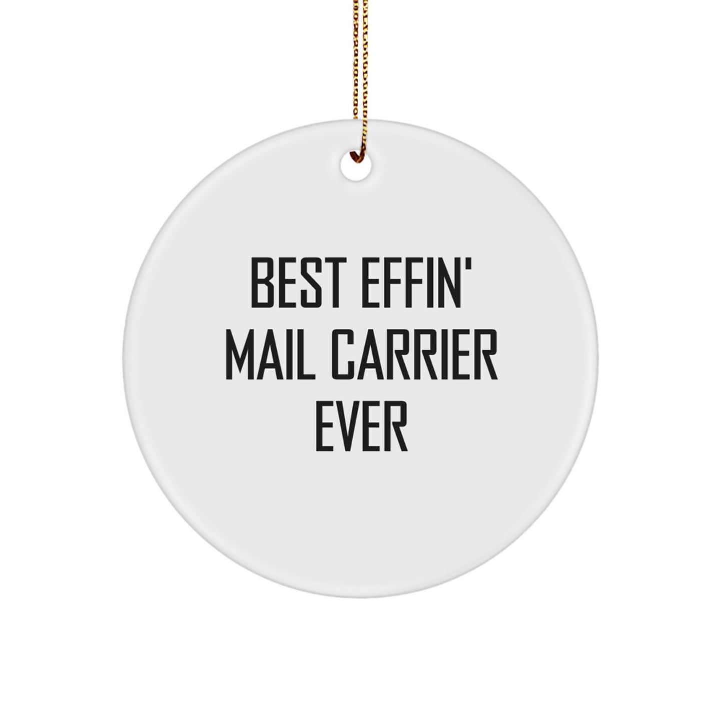Funny Mail Carrier Gifts from Friends for the Best Effin' Mail Carrier Ever Circle Ornament - Christmas Unique Decorations - Image 1