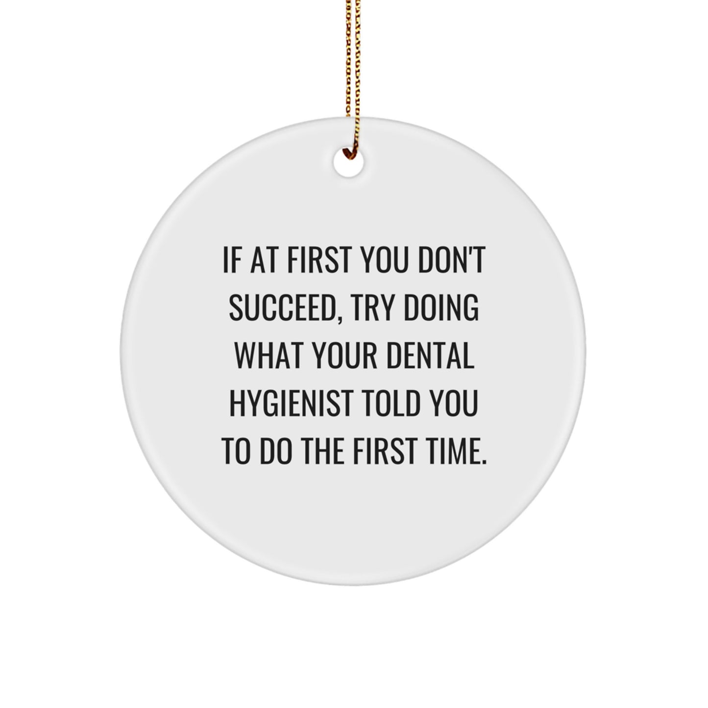 Funny Dental Hygienist Gifts from Friends for Christmas Unique Circle Ornament, Inspirational Quote - Image 1