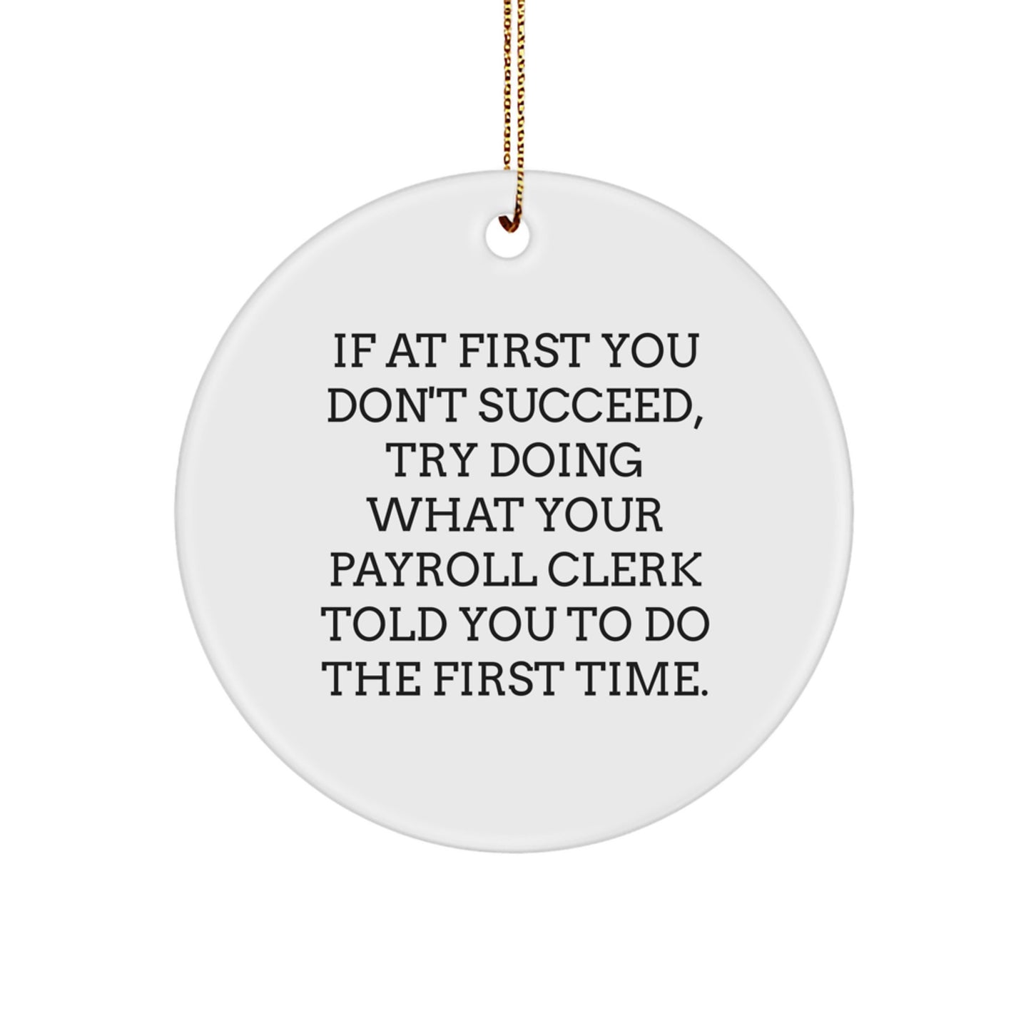 Funny Payroll Clerk Gifts from Friends for Christmas, Cute Ornament with Payroll Clerk Quote, Unique Circle Decoration - Image 1