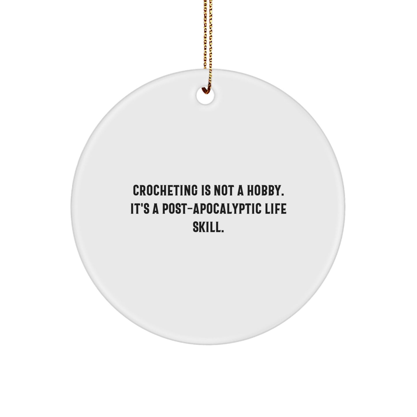 Funny Crocheting Gifts for Women - Crocheting Is Not A Hobby, It's A Post-apocalyptic Life Skill Christmas Unique Gifts from Friends - Image 1