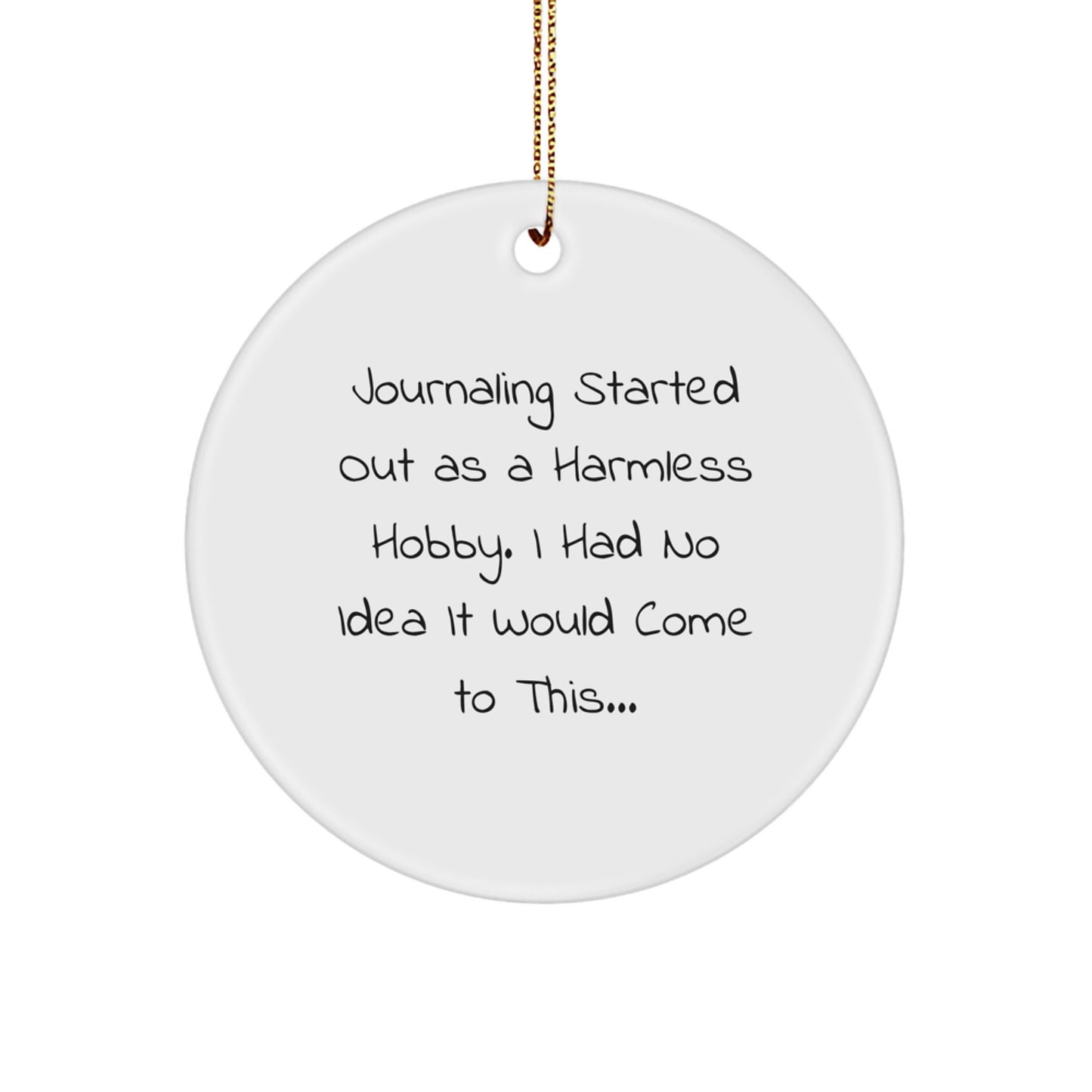 Funny Journaling Gifts for Journaling Lovers, Circle Ornament with Inspirational Quote, Gifts from Family, Friends, or Coworkers for Journaling Enthusiasts, Christmas Unique Gifts - Image 1