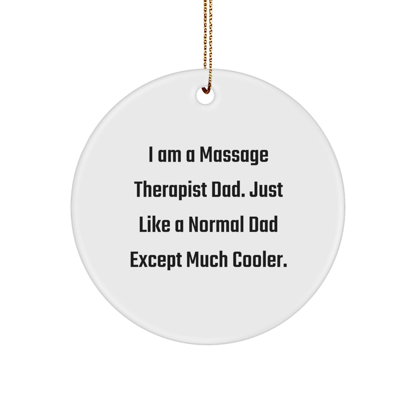 Funny Massage Therapist Dad Gifts for Him, Unique Circle Ornament for Massage Therapist Men, Christmas Unique Gifts from Dad - Image 1