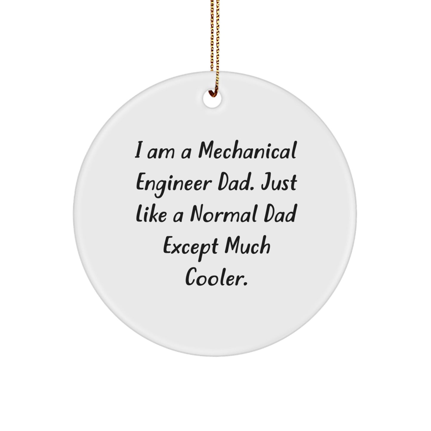Mechanical Engineer Dad Gifts, Funny Mechanical Engineer Circle Ornament, Christmas Unique Gifts for Men, Gifts from Dad - Image 1
