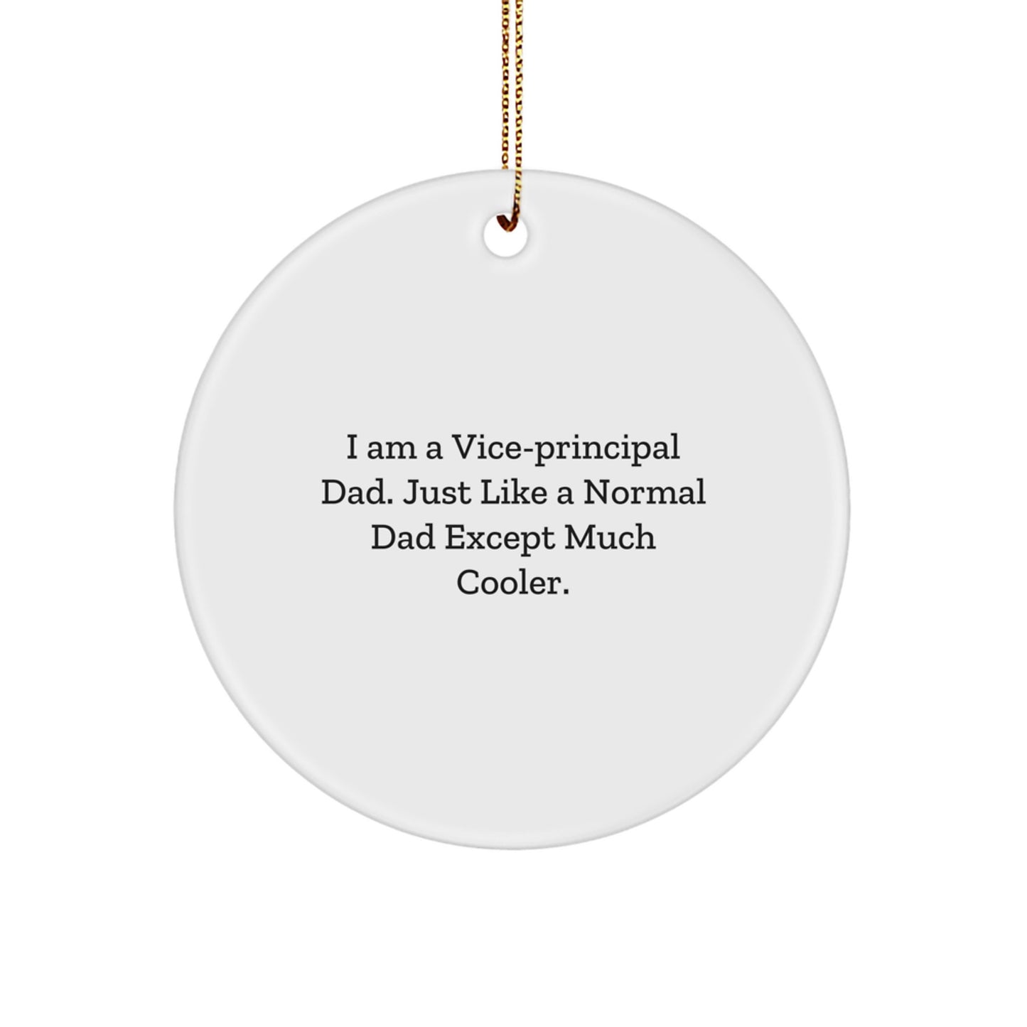 Funny Vice-principal Dad Gifts from Men for Vice-principal Christmas Unique Gifts, Circle Ornament, Vice-principal Dad Decorations - Image 1