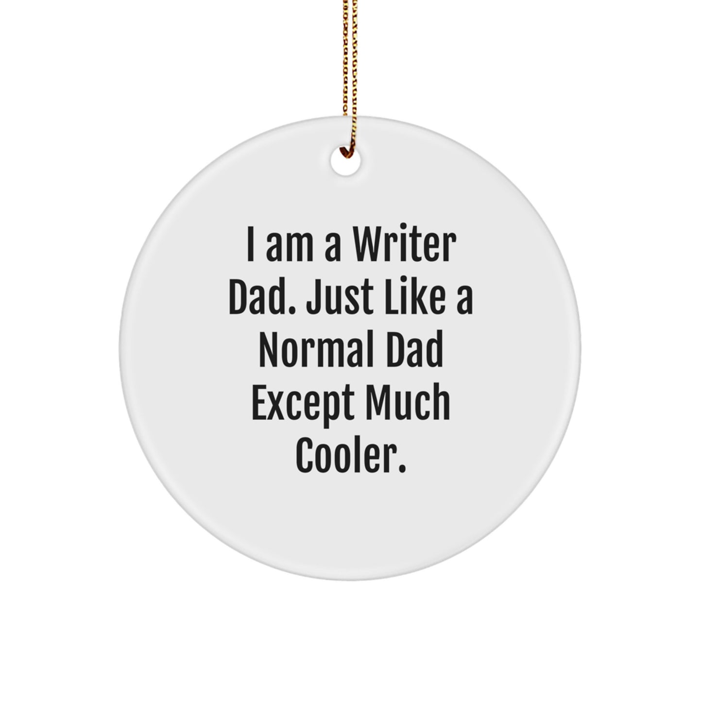 Funny Writer Dad Gifts for Men Unique Circle Ornaments Christmas Memorable Presents from Family - Image 1