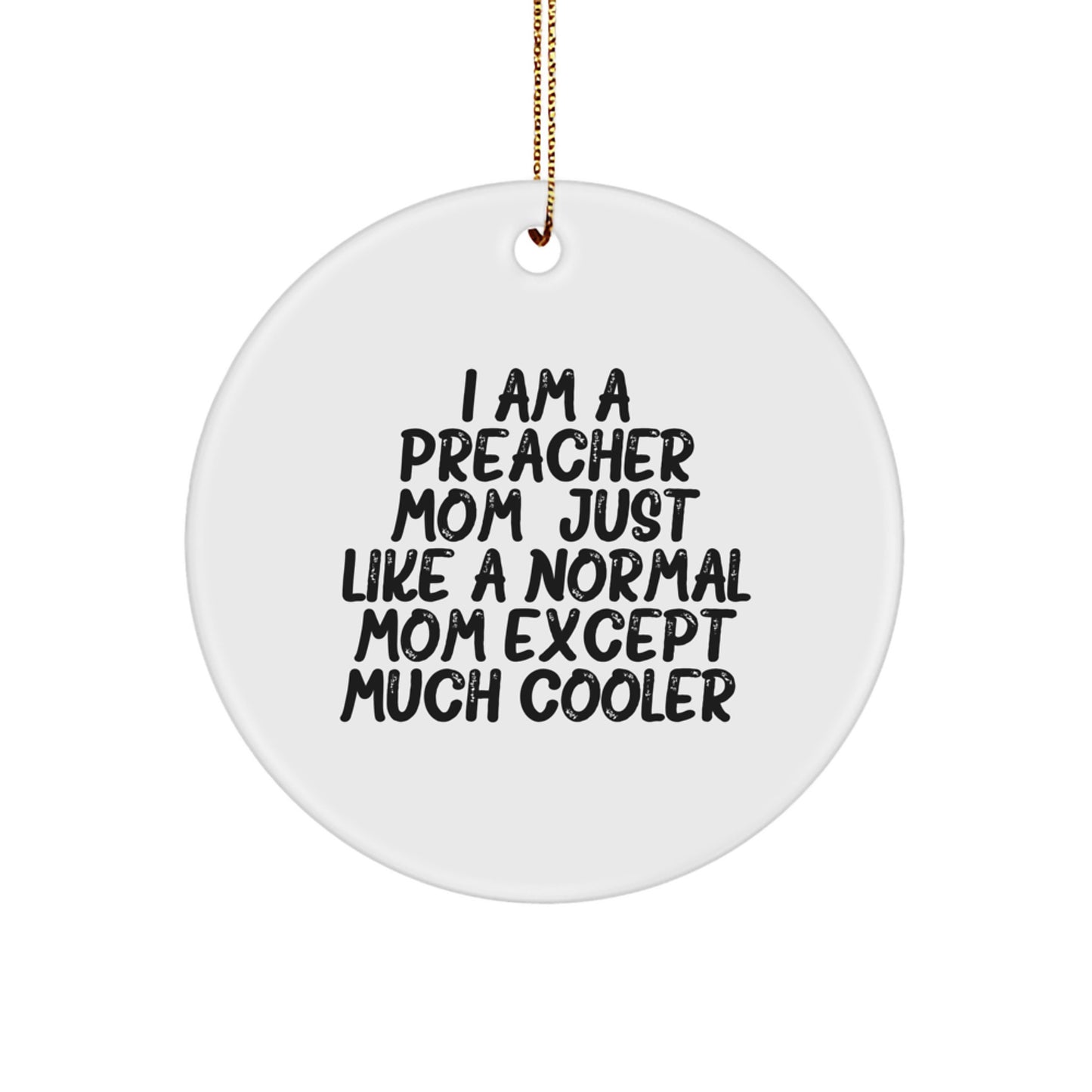 Funny Preacher Mom Circle Ornament, Gifts from Family to Preacher, Christmas Unique Gifts for Preacher Friends - Image 1