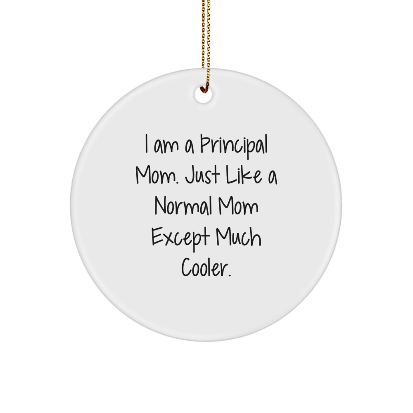 Principal Mom Christmas Ornaments, Funny Gifts for Men Women Friends Family Circle Ornament from Mom, 'I Am A Principal Mom' - Image 1