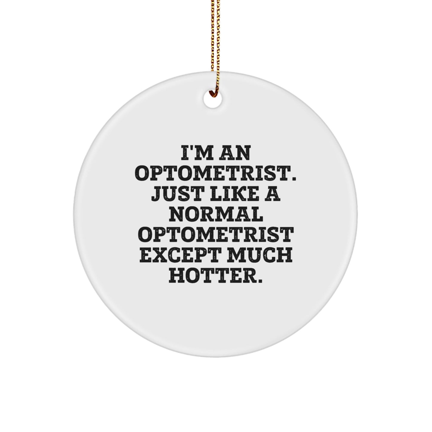 Optometrist Gifts for Women, Funny Circle Ornament, Hotter Than Normal - Gifts from Men to Women, Christmas Unique Gifts - Image 1