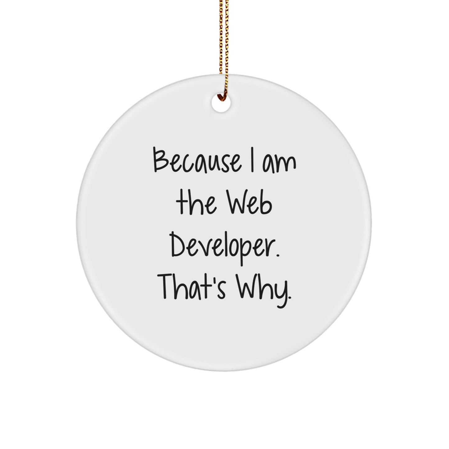 Fun Web Developer Gifts for Men - Cute Circle Ornament with Quote - Gifts from Friends for Web Developer Friends - Christmas Unique Ornaments - Image 1