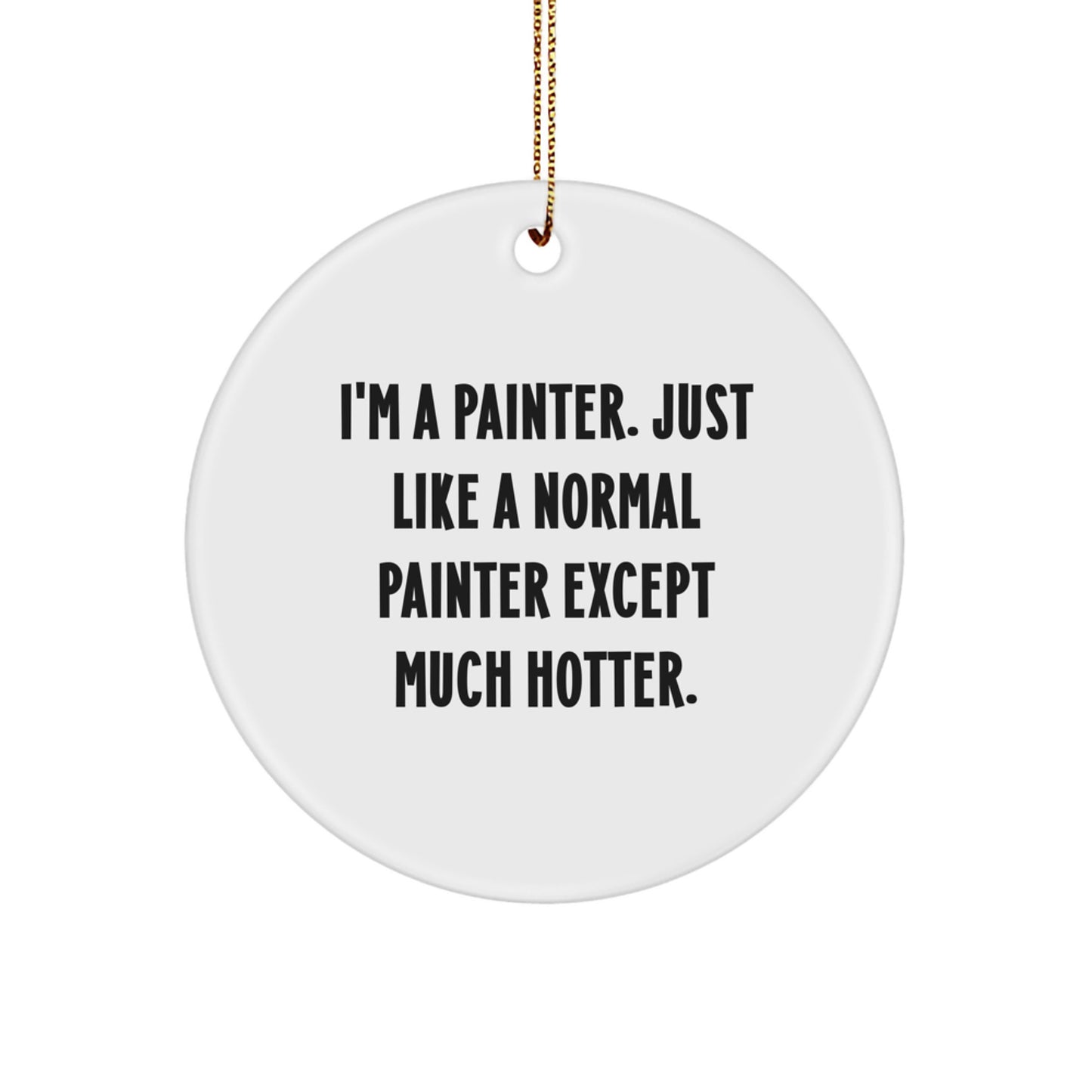 Funny Painter Gifts from Friends, Unique Circle Ornament for Painter, Christmas Decorations - Image 1
