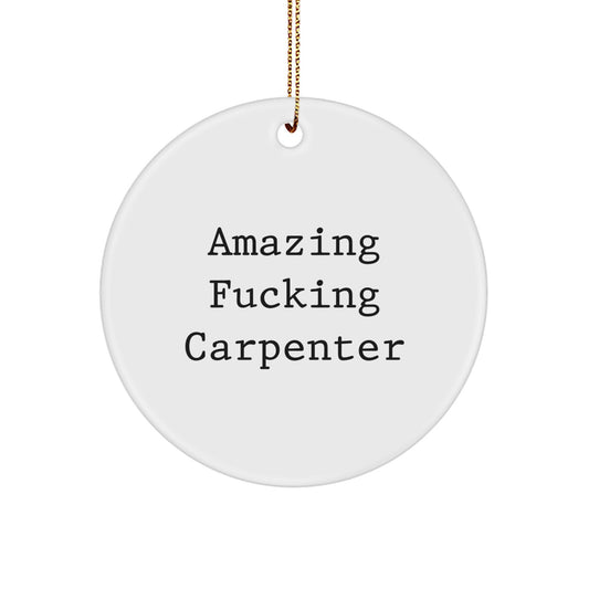 Gifts from Men for Amazing Carpenter Christmas Circle Ornament - Image 1