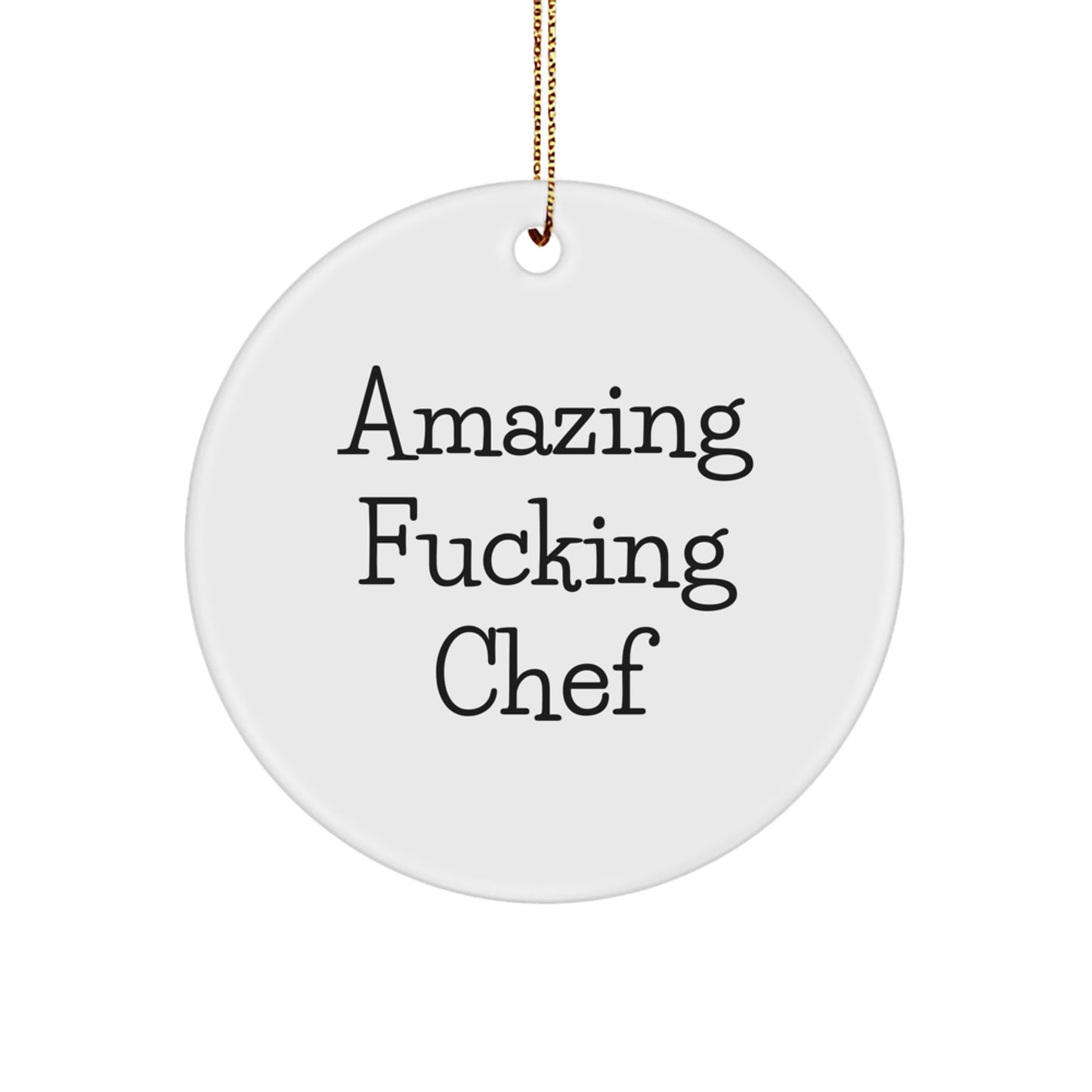 Funny Chef Quotes, Amazing Circle Ornament Gifts from Friends, Unique Christmas Unique Gifts for Men, Women, Family, Coworkers - Image 1