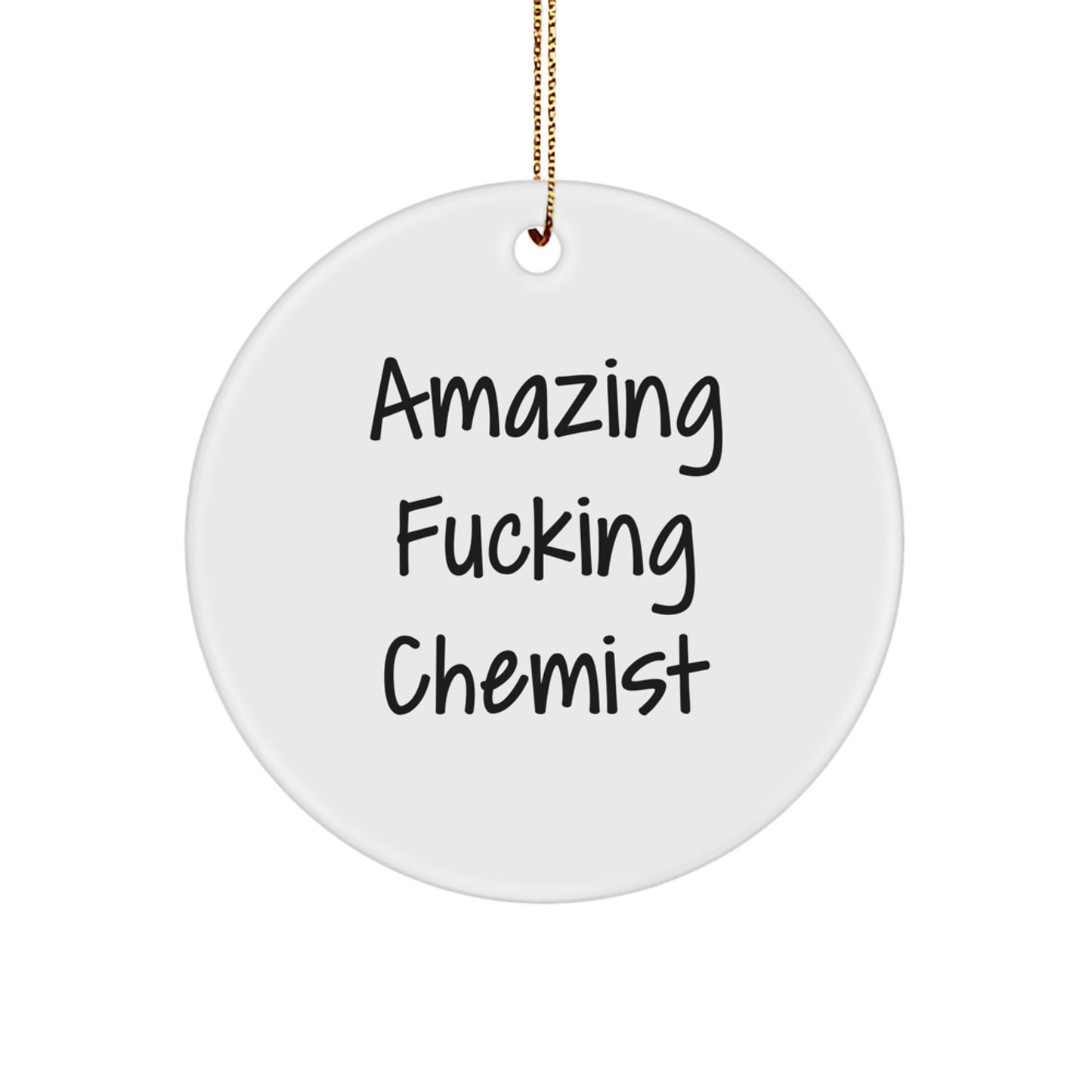 Funny Chemist Christmas Circle Ornament, Gifts for Men from Friends, Amazing ' F--king Chemist Circle Ornament, Unique Christmas Unique Gifts, Chemist - Image 1