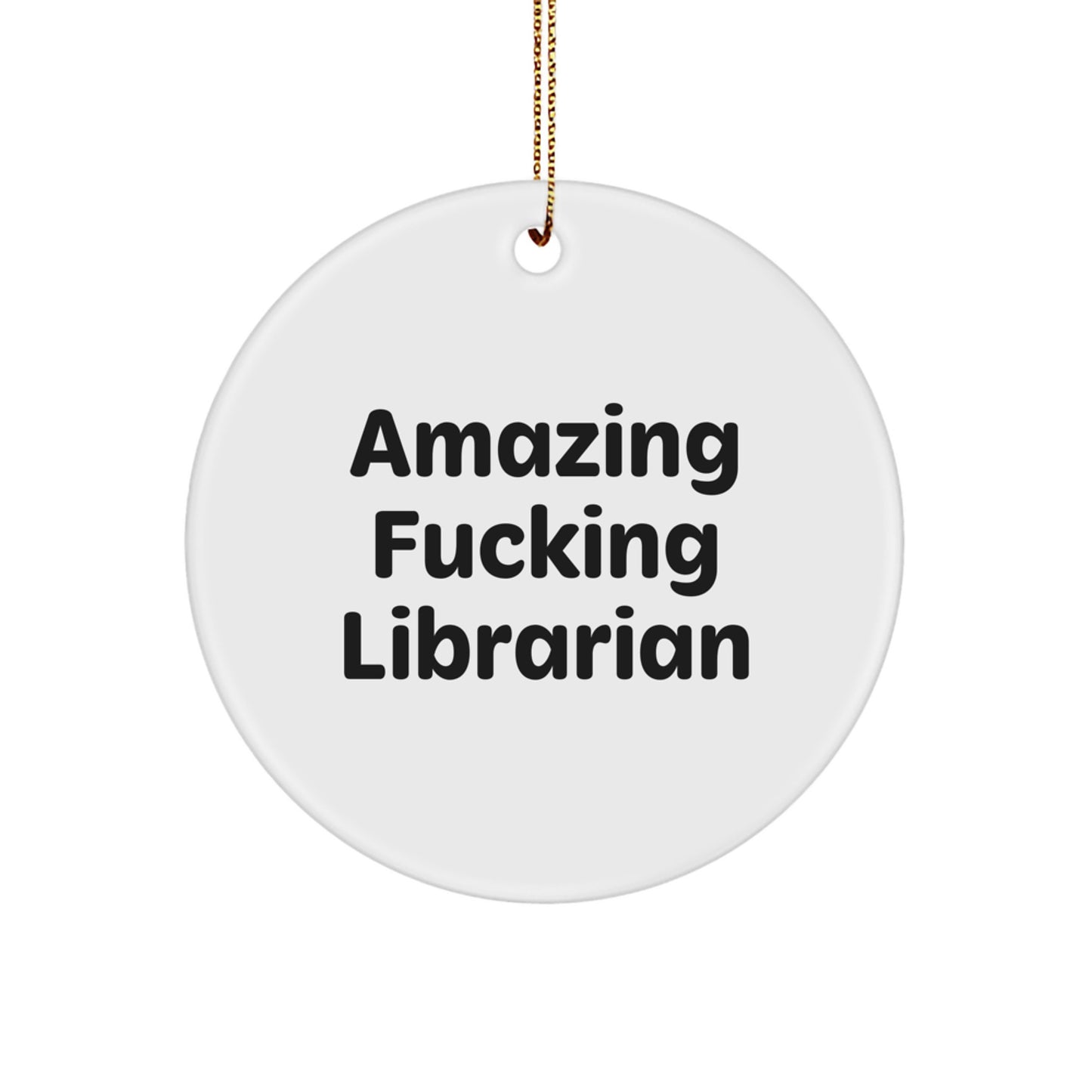 Funny Librarian Gifts for Her, Amazing 'F--king' Librarian Love Circle Ornament, Christmas Unique Present for Friends, Family, Women - Image 1