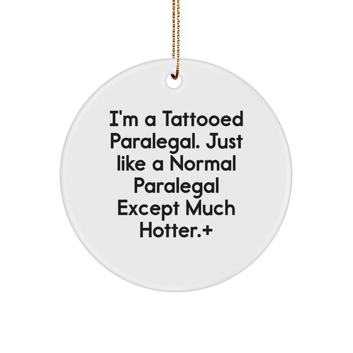 Funny Paralegal Gifts from Friends for Paralegal, Christmas Unique Circle Ornament, Tattooed Paralegal Decorations, Paralegal Men, Women, Coworkers, Family - Image 1