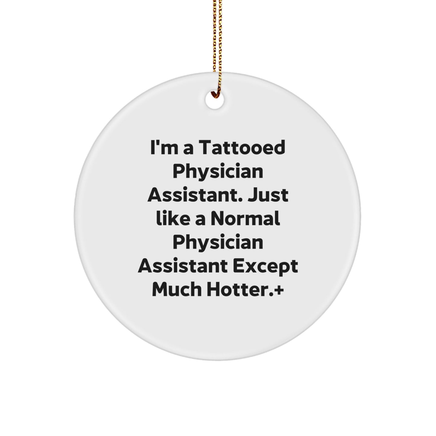 Funny Physician Assistant Gifts Circle Ornament - 'Tattooed PA' Christmas Unique Decorations for Men, Women, Coworkers, Friends - Image 1