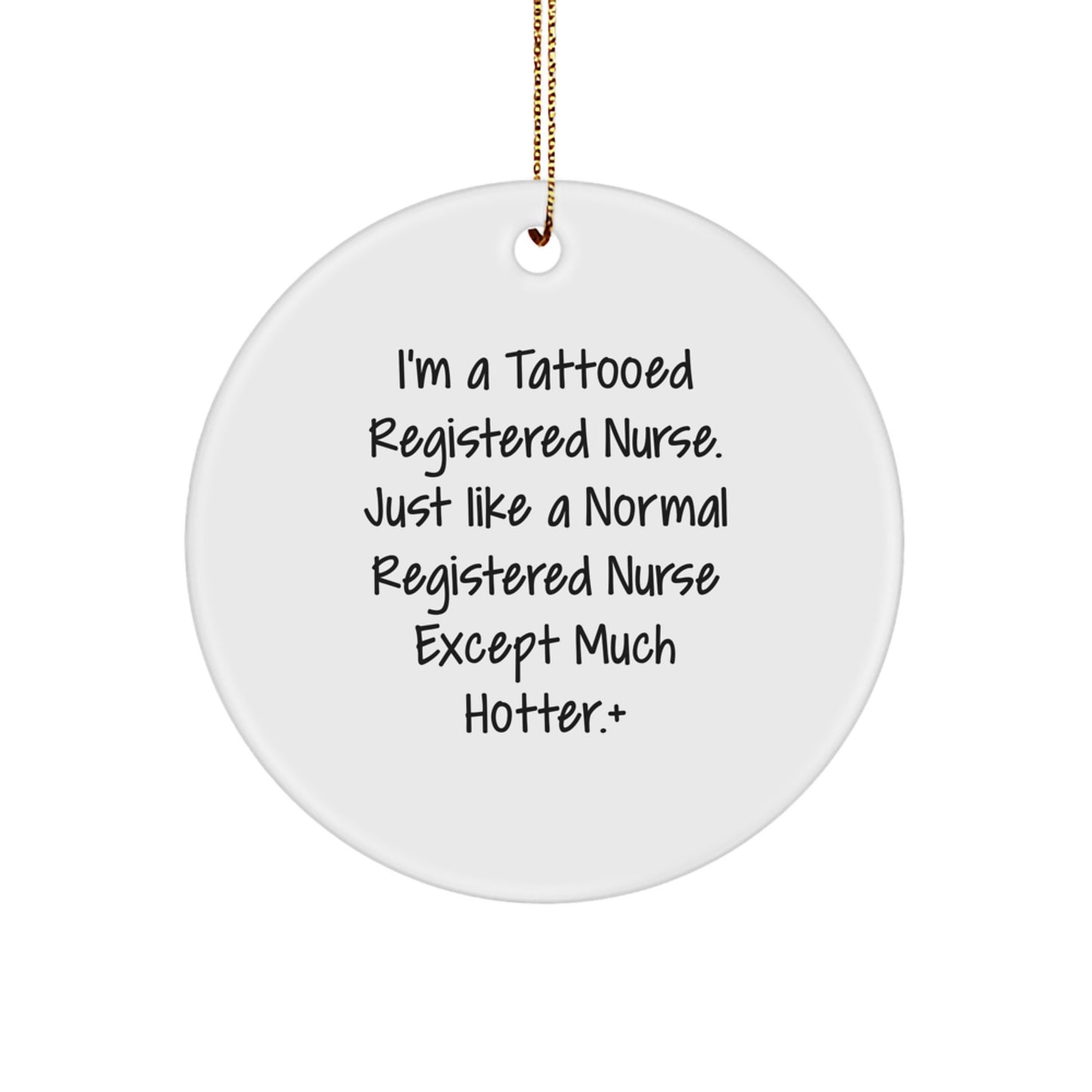 Funny Registered Nurse Gifts, I'm A Tattooed Registered Nurse Circle Ornament, Christmas Unique Presents from Friends for Men Women Coworkers Family - Image 1
