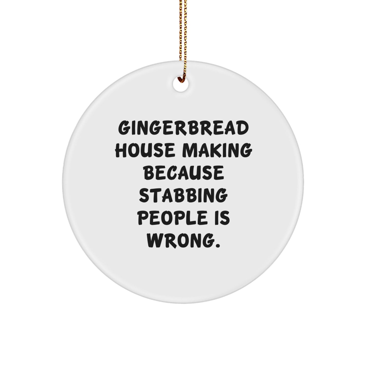 Funny Gingerbread House Making Gifts for Friends, Circle Ornament, White, Christmas Unique Gifts, Gifts from Men to Friends - Image 1