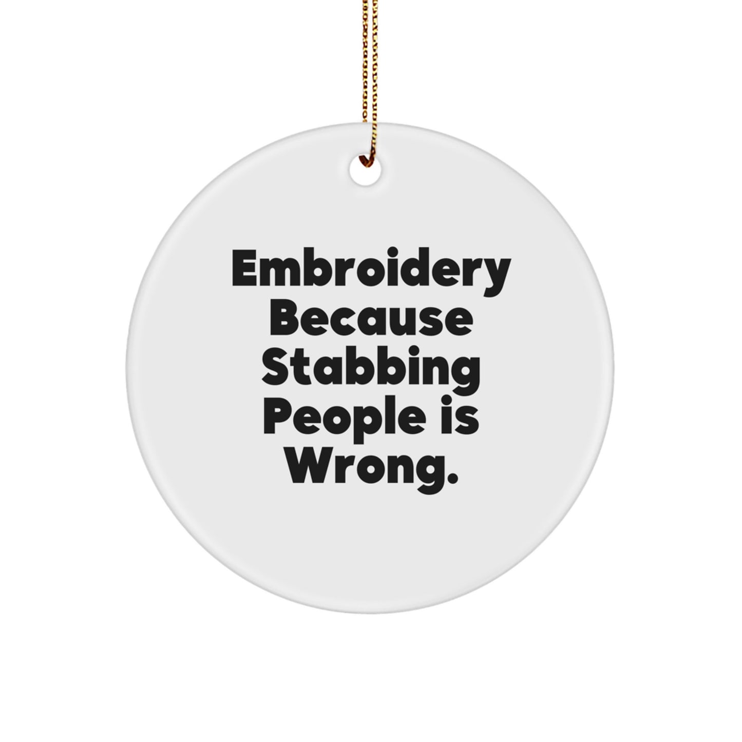 Funny Embroidery Gifts from Friends, Family, or Coworkers - Circle Ornament Embroidery Humor, White - Image 1
