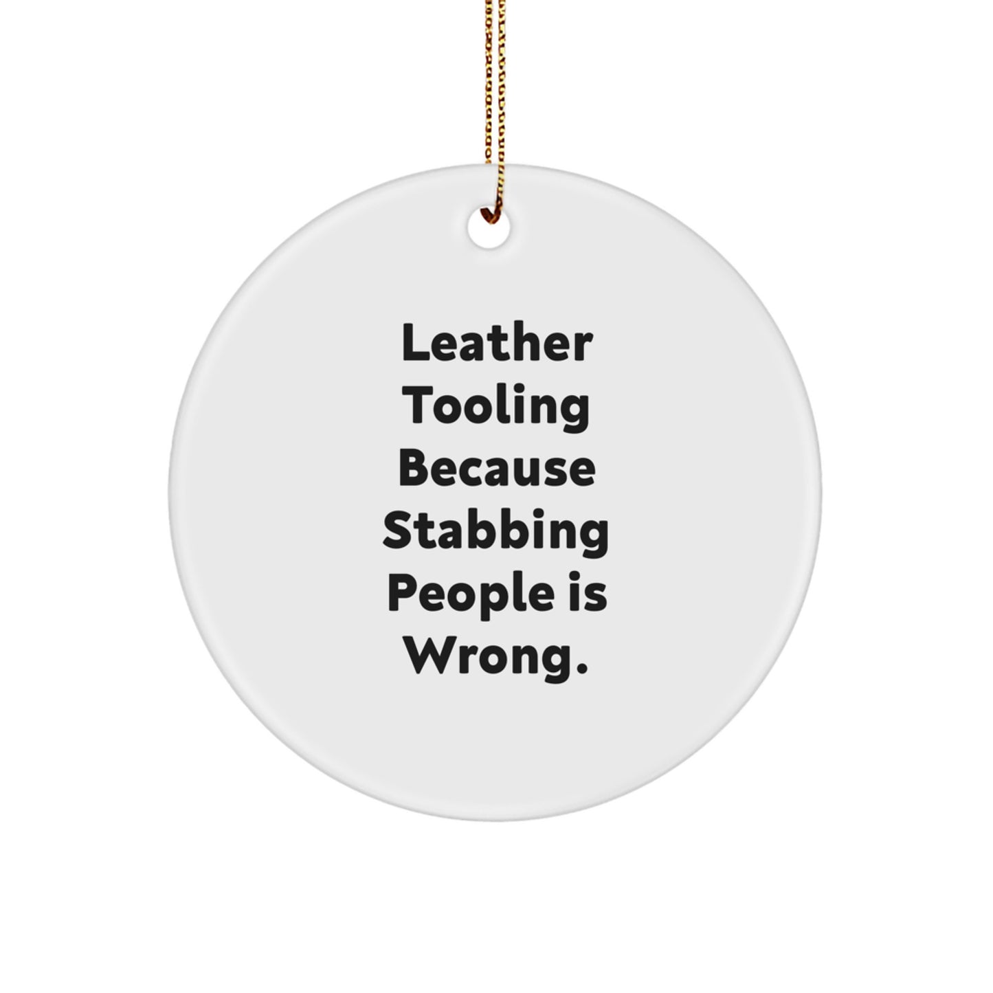 Leather Tooling Funny Circle Ornament Gifts from Friends, Family, Coworkers, or Men, Women for Christmas Unique Decoration - Image 1