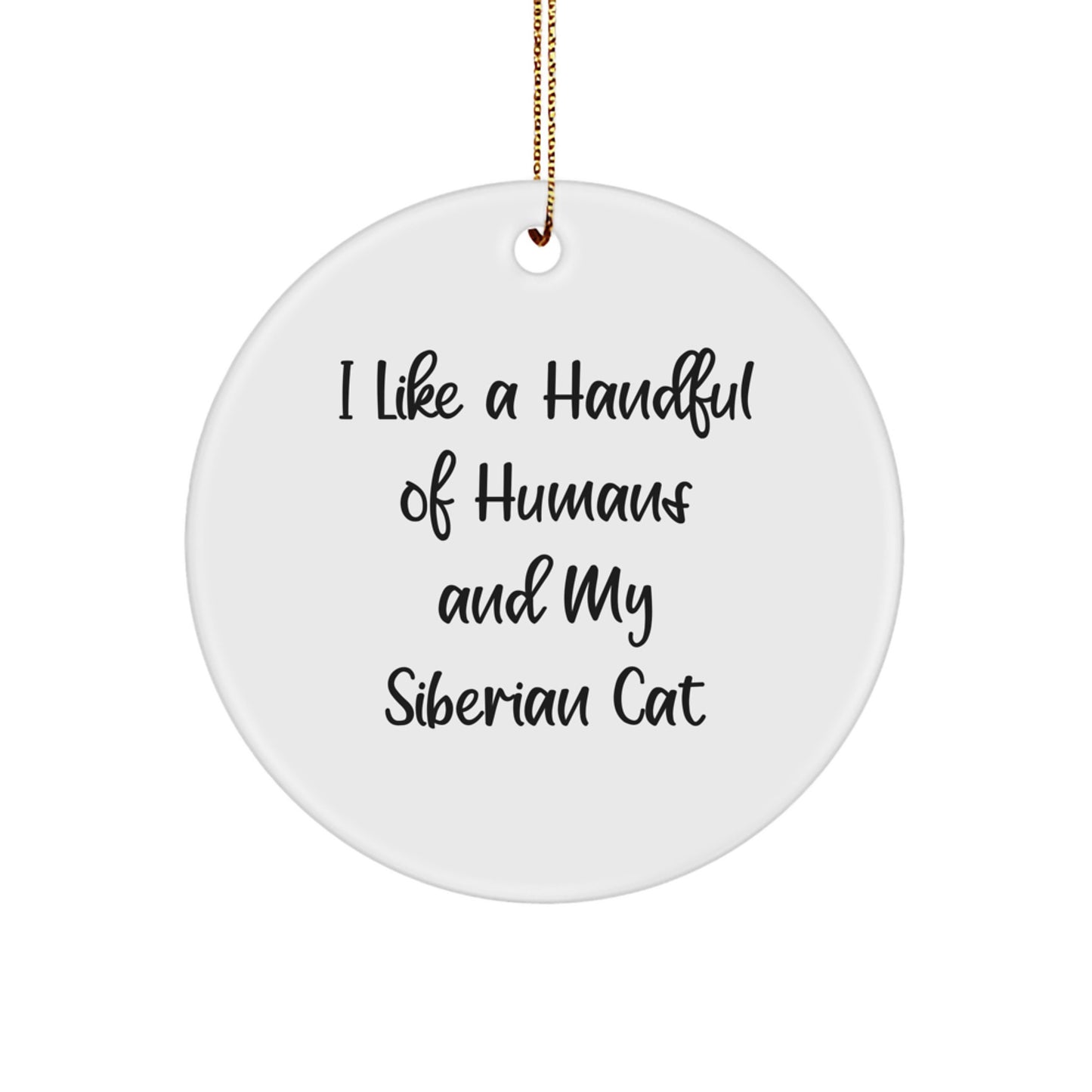 Siberian Cat Gifts for Men, Women, Friends, and Family - Funny Quote Circle Ornament, Christmas Unique Gift, Handmade - Image 1