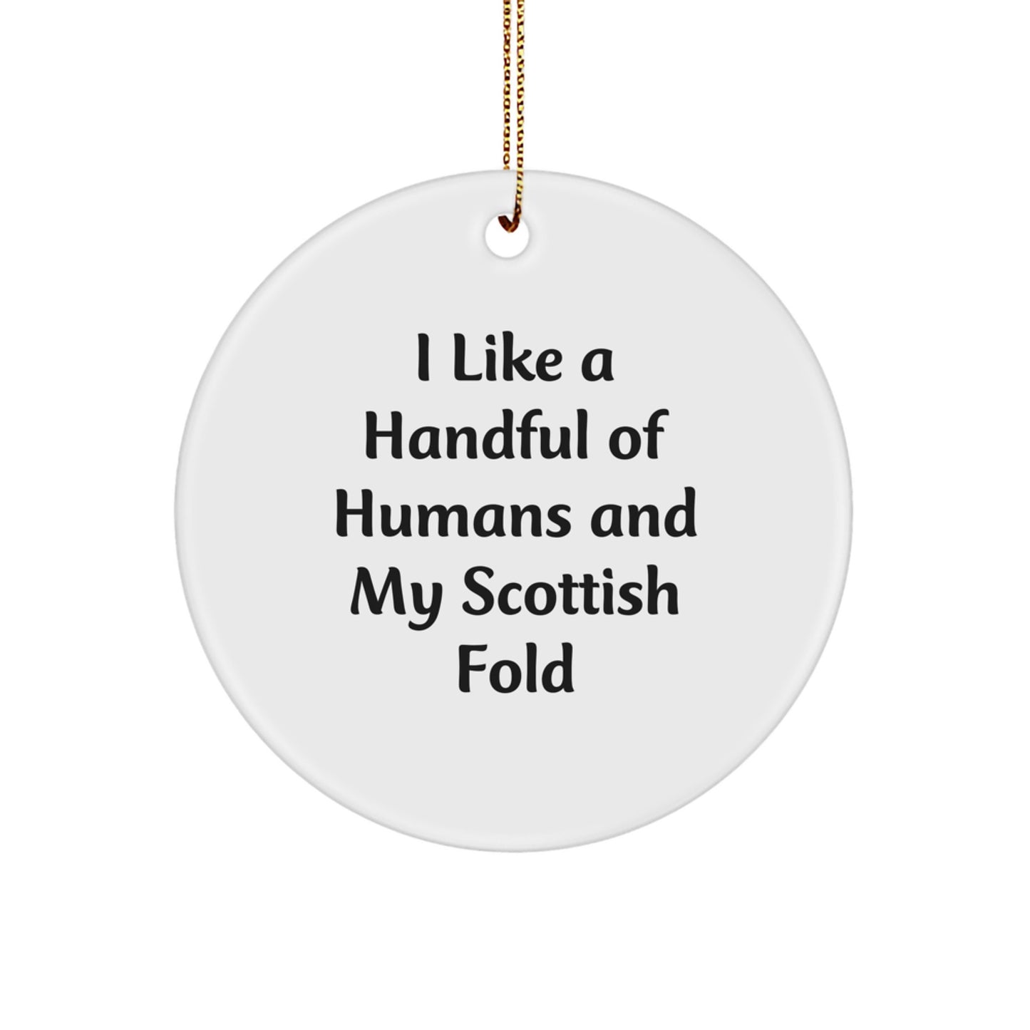 Scottish Fold Cat Lover Gifts from Friends and Family - Funny Quote Circle Ornament for Christmas Unique Presents - Image 1