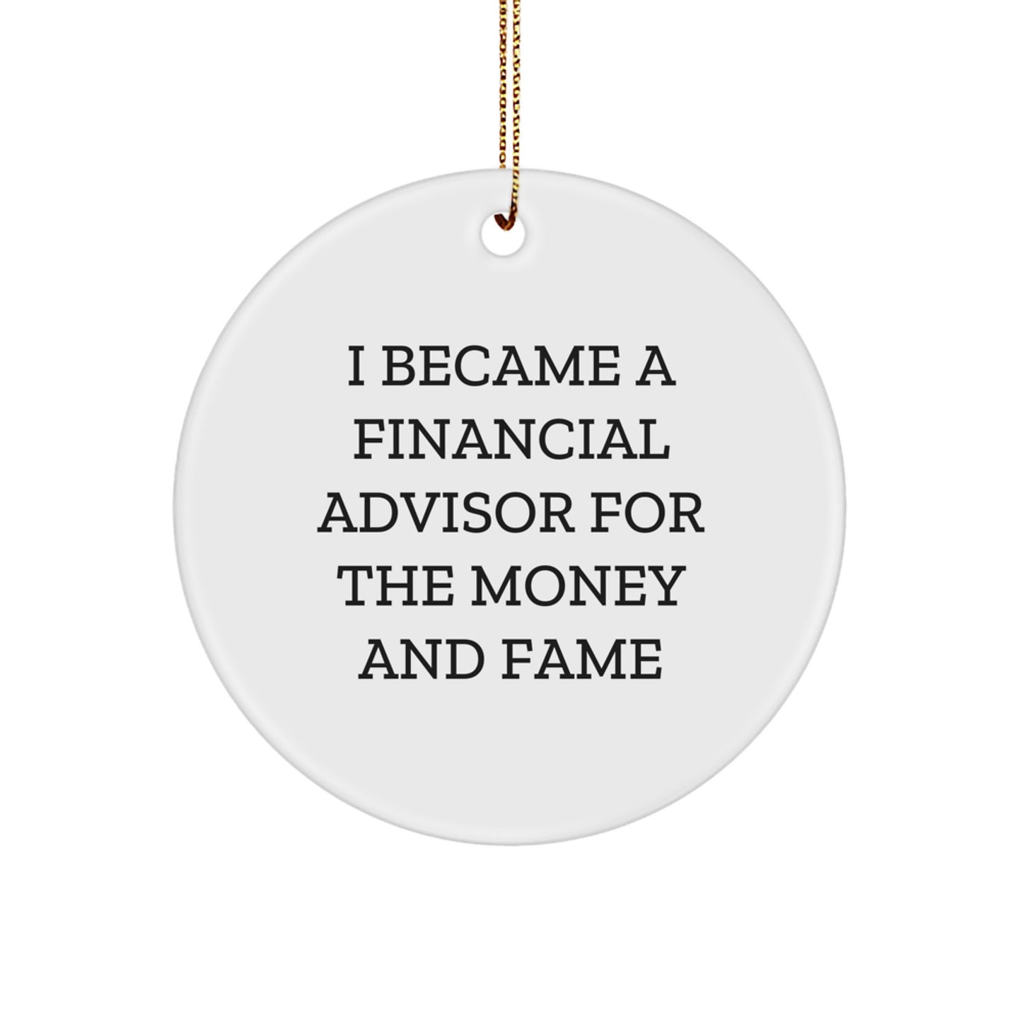 Funny Financial Advisor Gifts from Friends - Circle Ornament for Christmas Unique Presents - Image 1