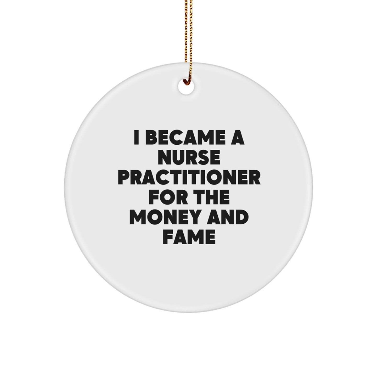 Nurse Practitioner Circle Ornament Funny Quote Gifts for Nurse Practitioners from Family Members, Friends, and Coworkers - Christmas Unique Gifts - Image 1