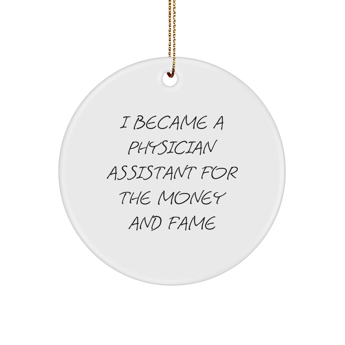 Funny Physician Assistant Christmas Unique Gifts, Gifts from Men to Physician Assistant Friends, Unique Circle Ornament - Image 1