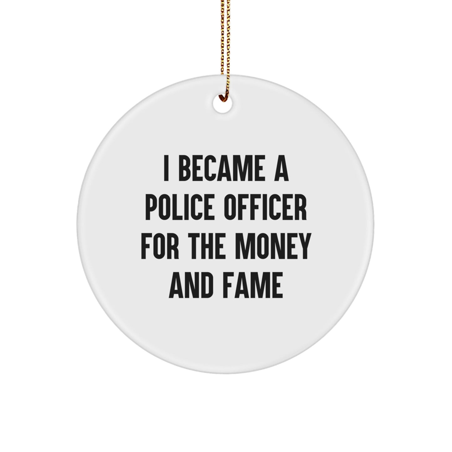 Funny Police Officer Gifts for Men, 'I Became A Police Officer For The Money And Fame' Christmas Unique Gifts from Friends - Image 1