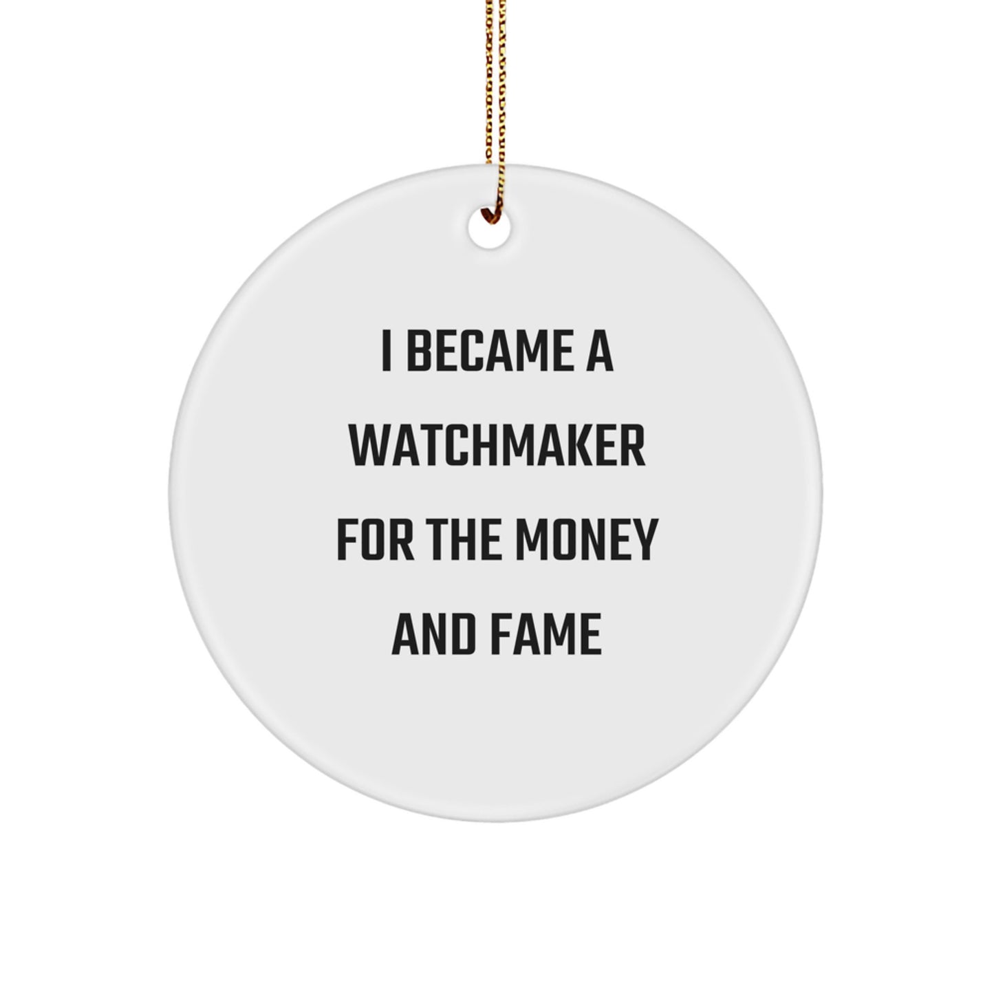 Funny Watchmaker Gifts from Friends, Unique Circle Ornament for Watchmaker Enthusiasts, Christmas Unique Gifts for Him, Watchmaker Circle Ornament with Gold Cord - Image 1