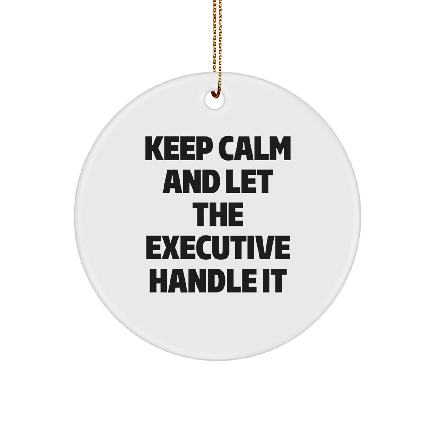 Funny Executive Gifts for Men - Christmas Unique Circle Ornament with Keep Calm Quote for Coworkers, Friends, and Family - Image 1