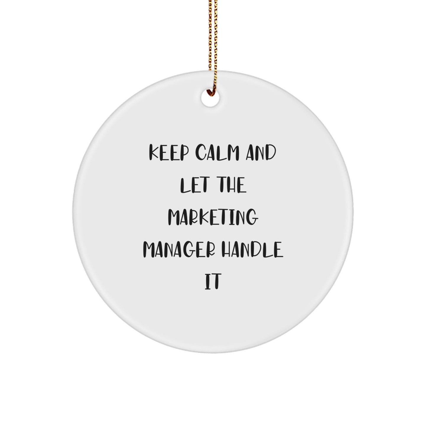 Funny Marketing Manager Gifts - 'Keep Calm And Let The Marketing Manager Handle It' Circle Ornament, Christmas Unique Gifts for Marketing Manager Team Members - Image 1