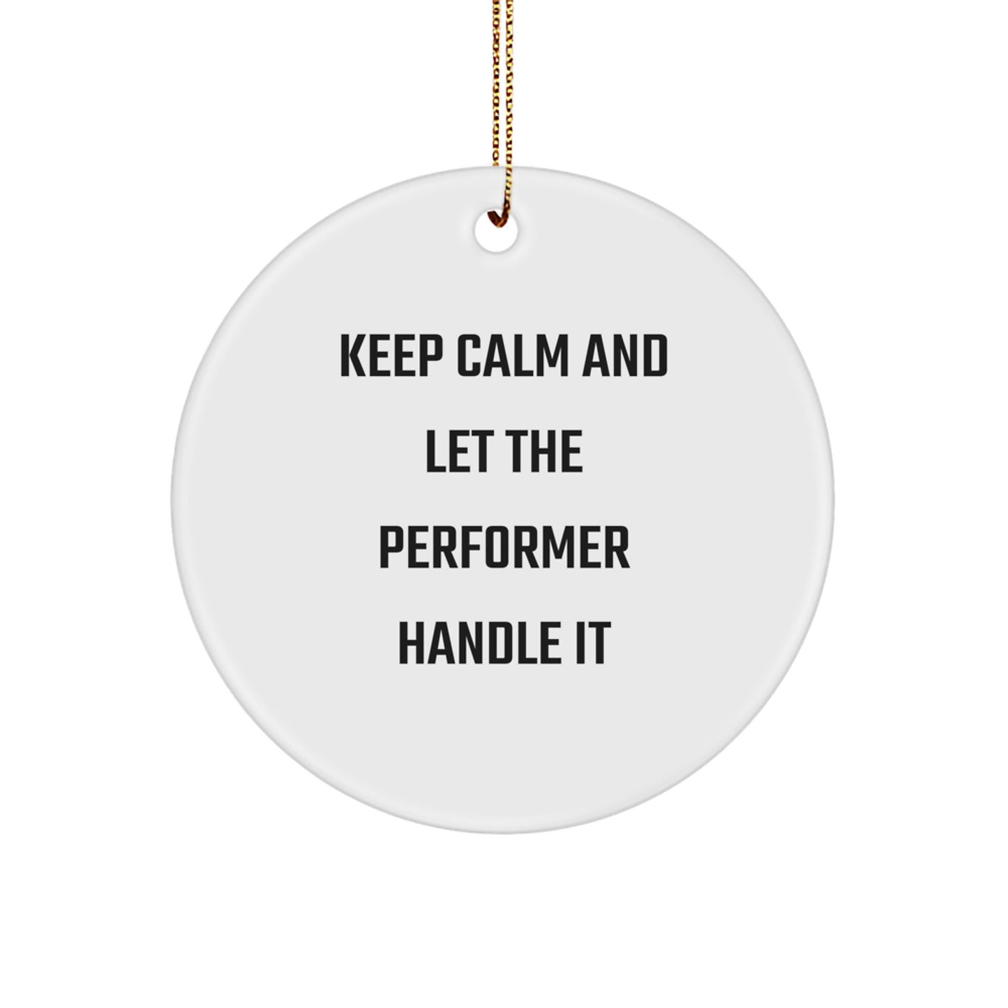 Funny Performer Christmas Circle Ornament Gift for Friends, Unique Circle Ornament Gifts from Men for Christmas Unique Gifts for Women - Image 1