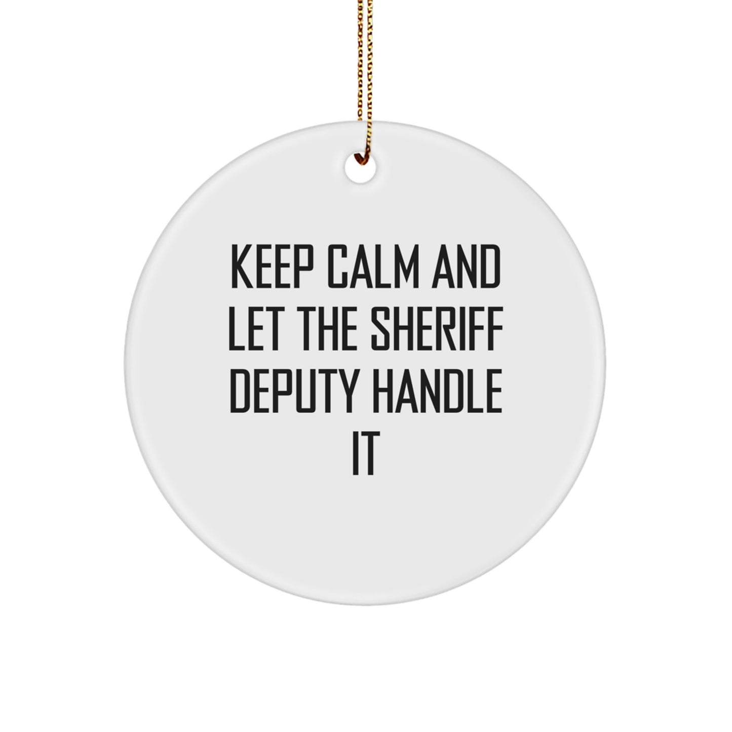 Funny Sheriff Deputy Christmas Circle Ornament Gifts from Men to Sheriff Deputy Friends - Image 1