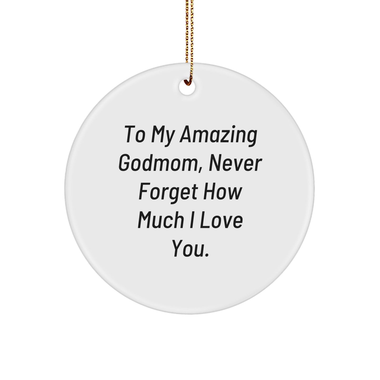 Funny Godmom Gifts for Him or Her - Circle Ornament with To My Amazing Godmom Quote, Christmas Unique Presents for Women Men Friends Family. - Image 1